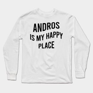 Andros is my happy place Long Sleeve T-Shirt